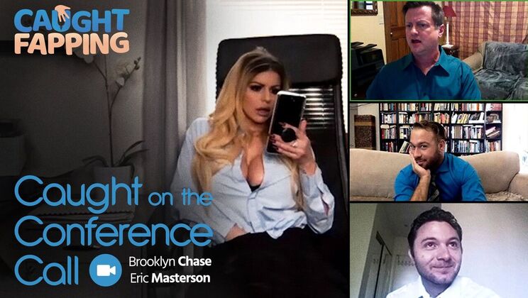 Caught Fapping - Brooklyn Chase - Eric Masterson - Caught On The Conference Call / 11.10.2023