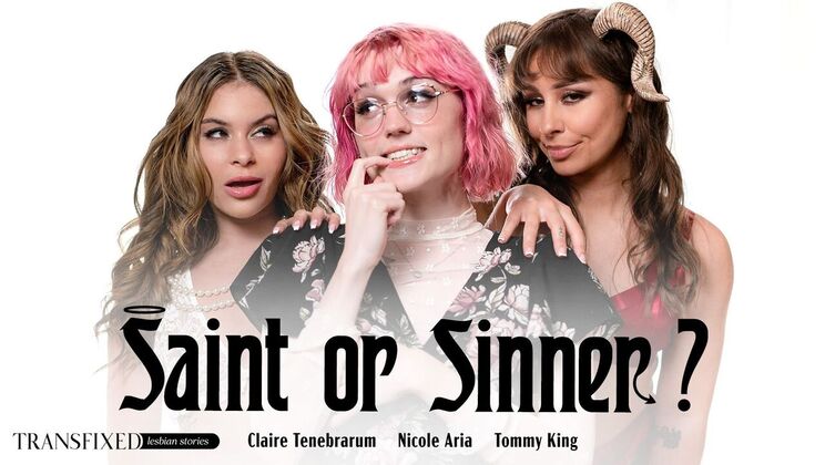 Transfixed - Claire Tenebrarum - Nicole Aria - Tommy King - Saint Or Sinner? / 13.10.2023